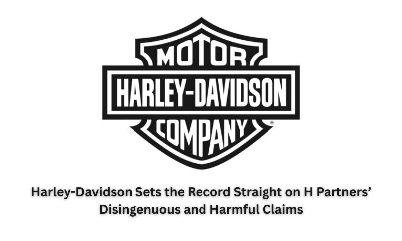 Harley-Davidson Sets the Record Straight on H Partners’ Disingenuous and Harmful Claims